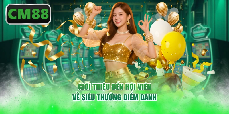 Giới thiệu đến hội viên về siêu thưởng điểm danh