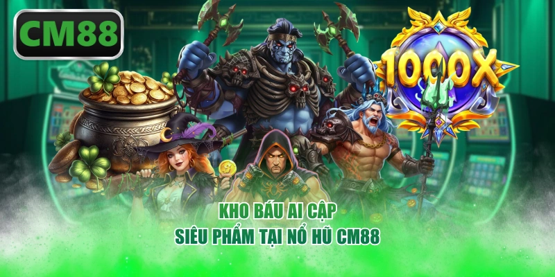 Kho báu Ai Cập - Siêu phẩm tại nổ hũ CM88