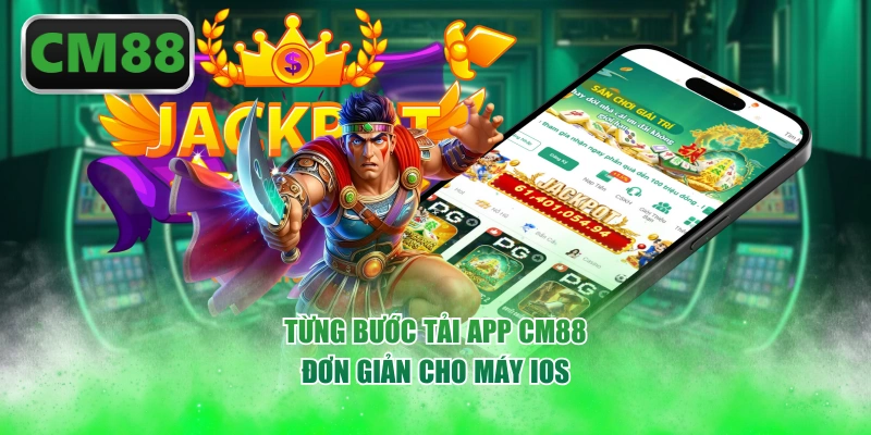 Từng bước tải app CM88 đơn giản cho máy iOS